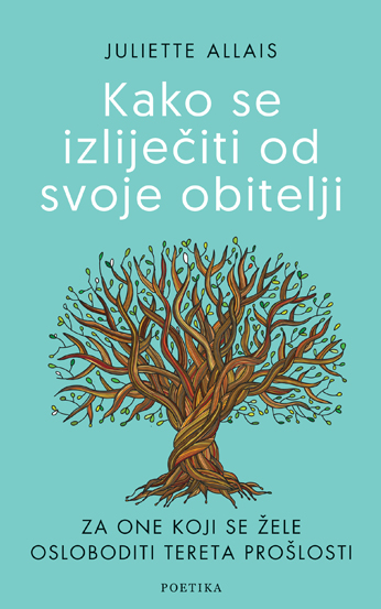 Kako se izliječiti od svoje obitelji