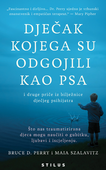 Dječak kojega su odgojili kao psa: i druge priče iz bilježnice dječjeg psihijatra
